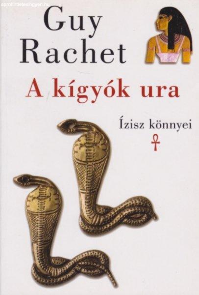 Guy Rachet - A ?kígyók ura - Ízisz könnyei