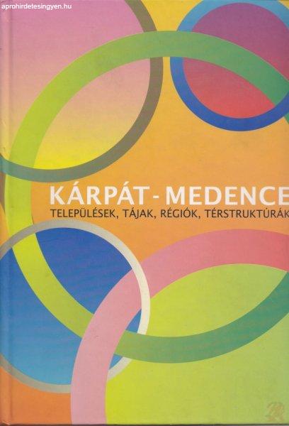KÁRPÁT-MEDENCE - Települések, tájak, régiók, térstruktúrák