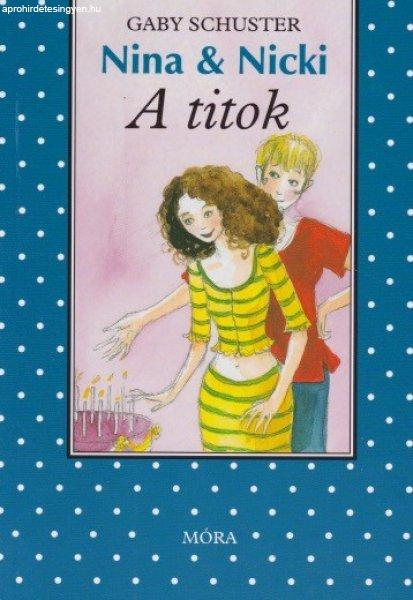 Gaby Schuster - A ?titok (Nina & Nicki 6.) 
