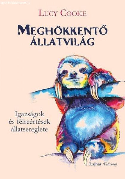 Lucy Cooke: Meghökkentő állatvilág