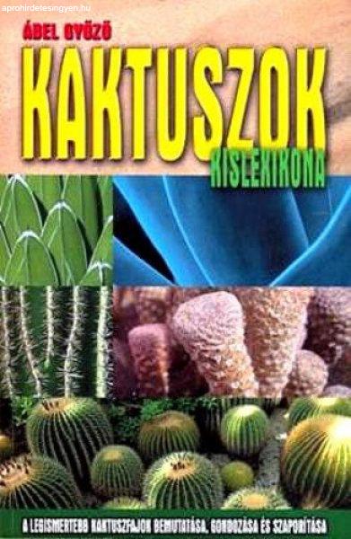 Kaktuszok kislexikona - Ábel Győző Jó állapotú antikvár