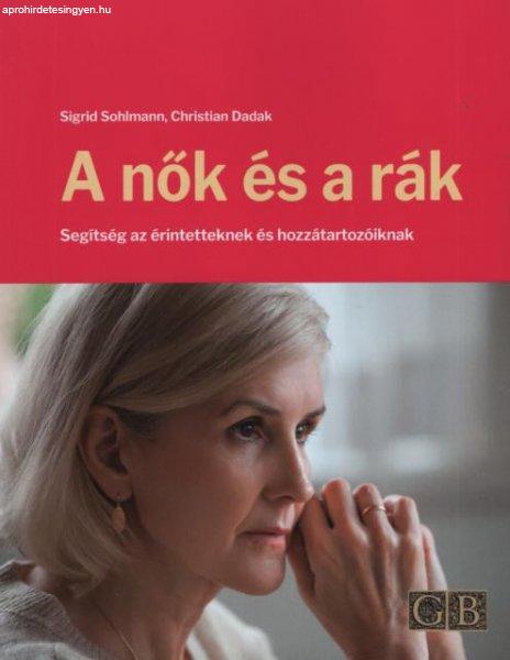 Sigrid Sohlmann, Christian Dadak: A nők és a rák - Segítség az
érintetteknek és hozzátartozóiknak