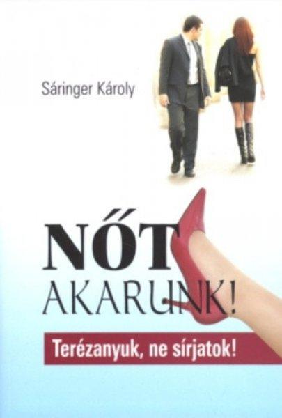 Sáringer Károly: Nőt ?akarunk! Jó állapotú antikvár