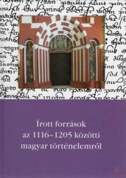 ÍROTT FORRÁSOK AZ 1116-1205 KÖZÖTTI MAGYAR TÖRTÉNELEMRŐL