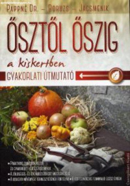 Pappné Tarányi Zita · Boruzs János · Jacsmenik Erika: Ősztől ?őszig a
kiskertben Jó állapotú antikvár