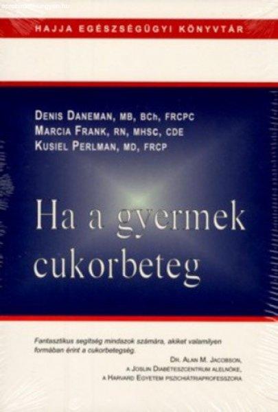 Denis Daneman · Marcia Frank · Kusiel Perlman: Ha ?a gyermek cukorbeteg
Antikvár