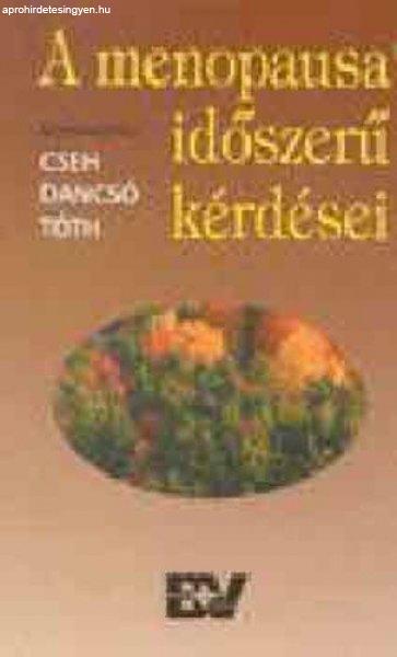 Cseh Imre · Dancsó János · Tóth Károly Sándor: A ?menopausa időszerű
kérdései JÓ ÁLLAPOTÚ ANTIKVÁR