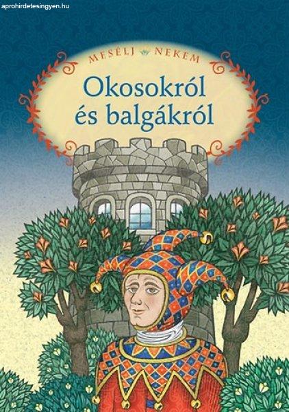 Mesélj nekem okosokról és balgákról