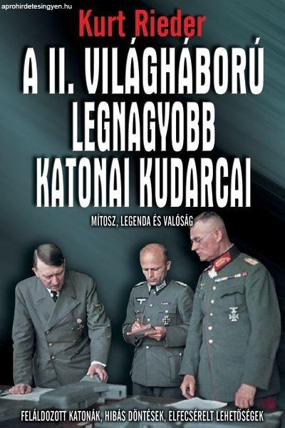 Kurt Rieder - A II. VH legnagyobb katonai kudarcai