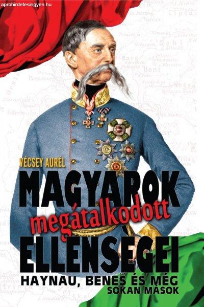 Vécsey Aurél - Magyarok megátalkodott ellenségei ANTIKVÁR