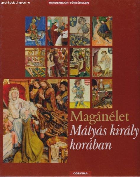 Magánélet- Mátyás király korában