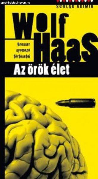 Wolf Haas: Az örök élet (Brenner nyomozó történetei 6.)