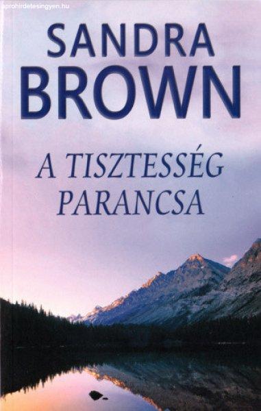 Sandra Brown: A tisztesség parancsa