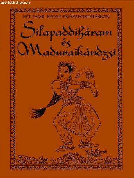 Ilankovatikal · Mangudí Marudanar: Silapaddiháram ?és Maduraikándzsi-Két
tamil eposz prózafordításban
