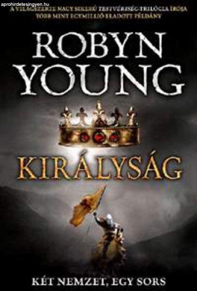 Robyn Young: Királyság (Felkelés-trilógia 3.) - Két nemzet, egy sors Jó
állapotú antikvár