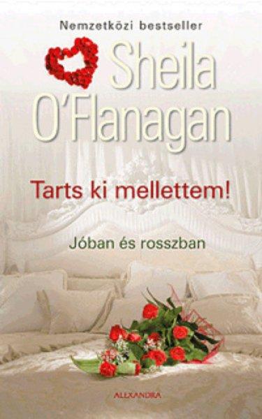 Sheila O'Flanagan: Tarts ki mellettem ! Jó állapotú szépséghibás
sárgult lapélek