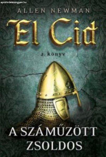 Allen Newman : A száműzött zsoldos (El Cid 2.)