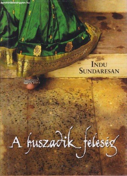 Indu Sundaresan - A ?huszadik feleség Antikvár