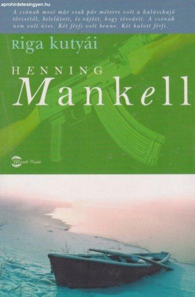 Henning Mankell - Riga ?kutyái (Kurt Wallander 2.)