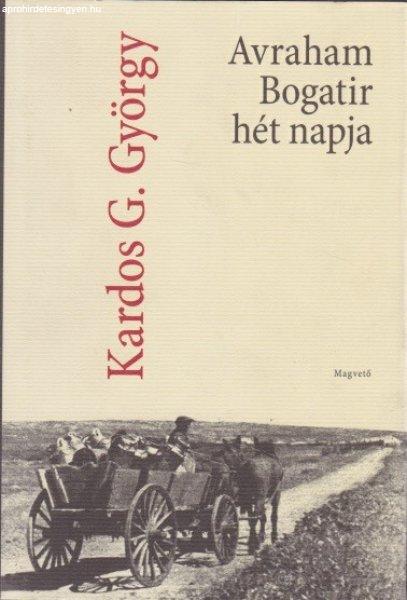 Kardos G. György - Avraham ?Bogatir hét napja Antikvár