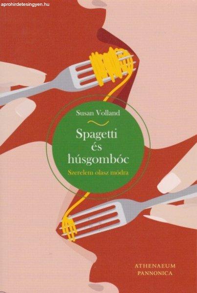 Susan Volland - Spagetti ?és húsgombóc, avagy szerelem olasz módra