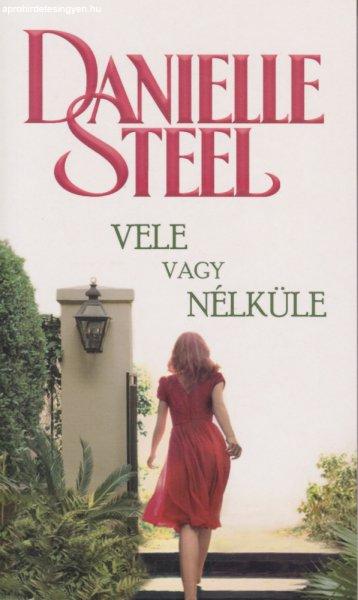 Danielle Steel - Vele ?vagy nélküle