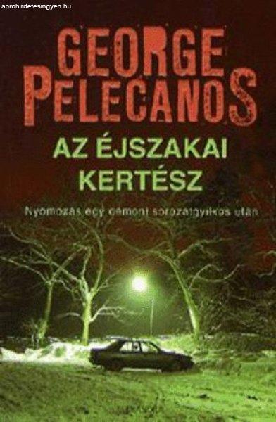 George Pelecanos - Az ?éjszakai kertész Jó állapotú antikvár