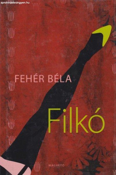 Fehér Béla - Filkó