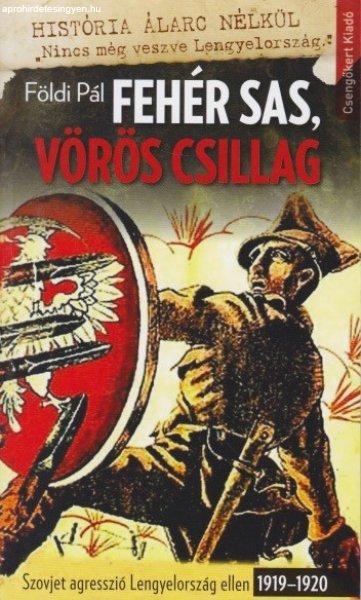 Földi Pál - Fehér ?sas, vörös csillag