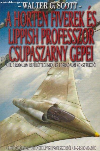 Walter G. Scott - A ?Horten fivérek és Lippish professzor csupaszárny gépei
- Antikvár könyvritkaság