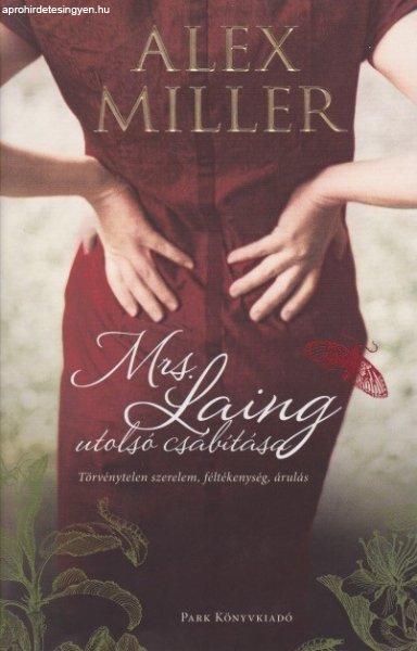 Alex Miller - Mrs. ?Laing utolsó csábítása