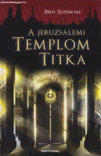 Paul Sussman - A ?jeruzsálemi templom titka Antikvár