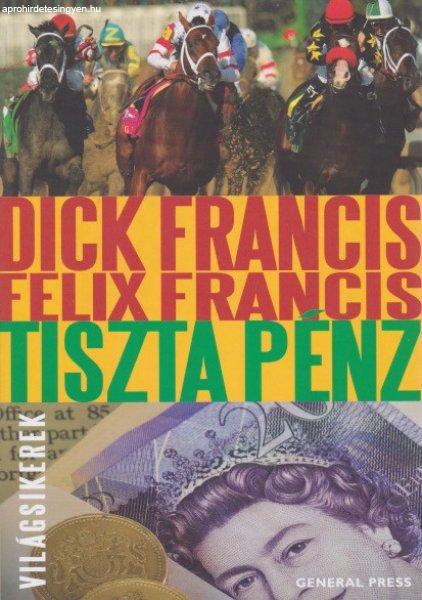 Dick Francis, Felix Francis -Tiszta ?pénz