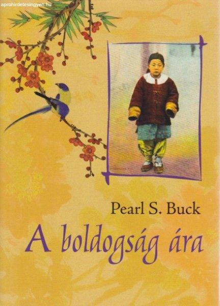 Pearl S. Buck - A boldogság ára