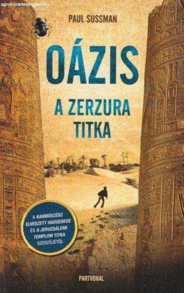 Paul Sussman - Oázis - A Zerzura titka