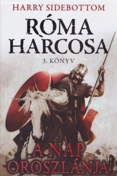 Harry Sidebottom - A ?Nap oroszlánja - (Róma harcosa 3.) 