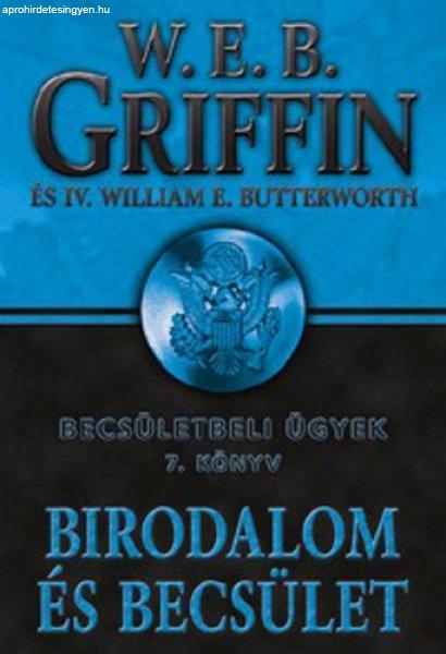 W. E. B. Griffin, IV. William E. Butterworth - Birodalom ?és becsület
(Becsületbeli ügyek 7.) Jó állapotú antikvár