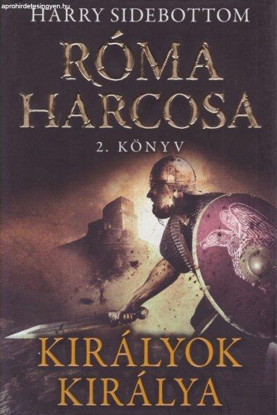 Harry Sidebottom - Királyok ?királya (Róma harcosa 2.) Jó állapotú
antikvár