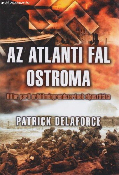 Patrick Delaforce - Az ?atlanti fal ostroma 