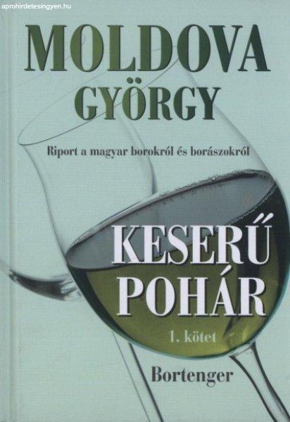 Moldova György - Keserű ?pohár I. - Riport a magyar borokról és
borászokról Antikvár