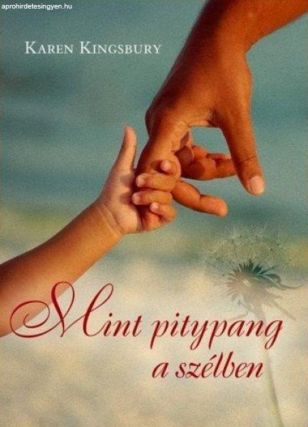 Karen Kingsbury - Mint ?pitypang a szélben