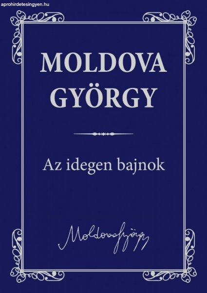 Moldova György - Az ?idegen bajnok