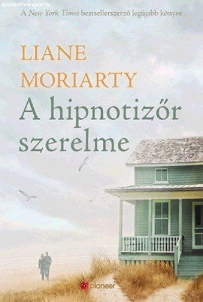 Liane Moriarty: A ?hipnotizőr szerelme