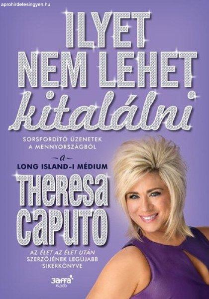 Theresa Caputo Ilyet nem lehet kitalálni