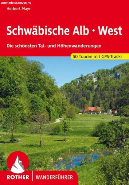 Schwäbische Alb · West (Die schönsten Tal- und Höhenwanderungen) - RO 4118