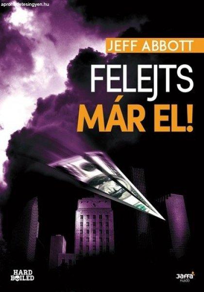 Jeff Abbott Felejts már el! 