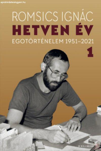 HETVEN ÉV - EGOTÖRTÉNELEM 1951-2021 - 1. kötet