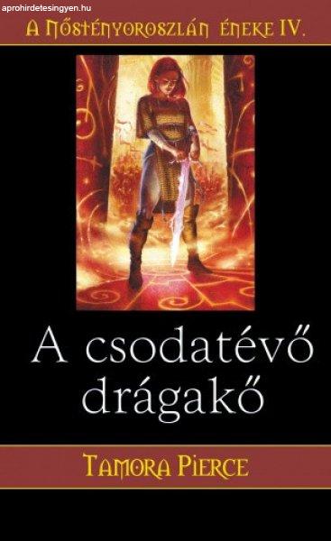 Tamora Pierce A csodatévő drágakő (A Nőstényoroszlán éneke 4.) Antikvár