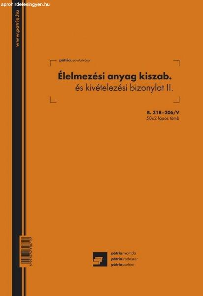 Élelmezési anyag kiszabási és kivételezési bizonylat II. 50x2 lapos tömb
A/4 álló B.318-206/V