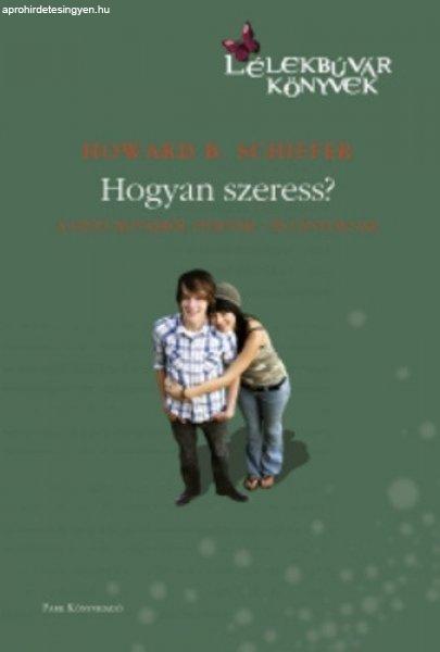 Howard B. Schiffer Hogyan szeress? Antikvár